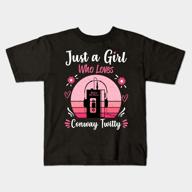 Just A Girl Who Loves Conway Twitty Retro Vintage Kids T-Shirt by Cables Skull Design